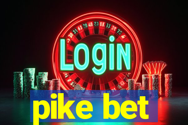 pike bet